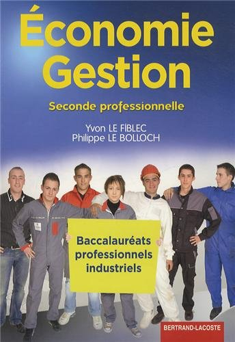 Economie, gestion, seconde professionnelle : baccalauréats professionnels industriels