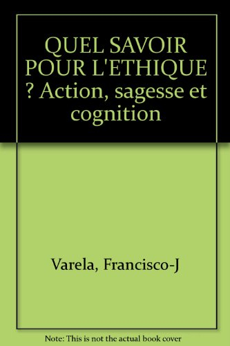 Un savoir pour l'éthique : sciences cognitives et sagesses orientales