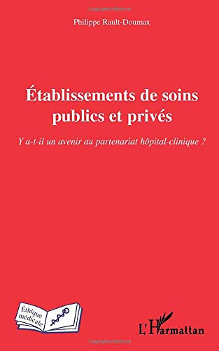 Etablissements de soins publics et privés : y a-t-il un avenir au partenariat hôpital-clinique