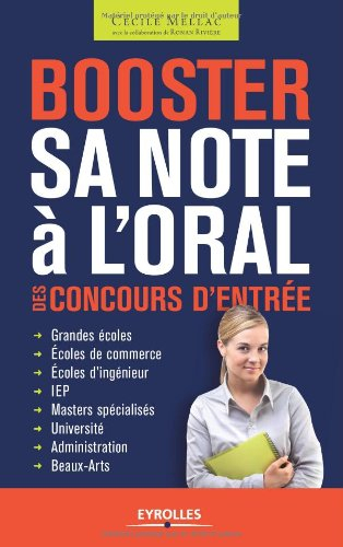 Booster sa note à l'oral des concours d'entrée : grandes écoles, écoles de commerce, écoles d'ingéni