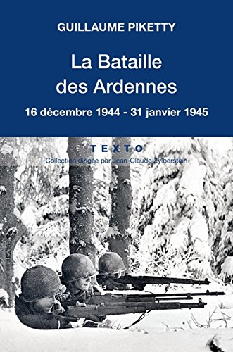la bataille des ardennes : 16 décembre 1944-31 janvier 1945