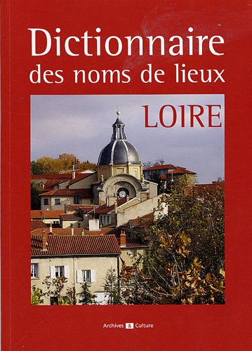 Dictionnaire des noms de lieux de la Loire