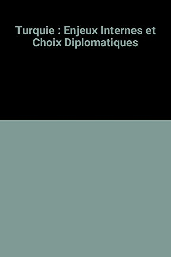 turquie : enjeux internes et choix diplomatiques