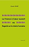 La France à Coeur ouvert ou Regards sur la misère humaine