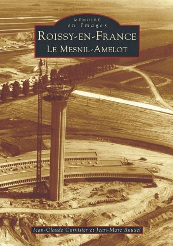 Roissy. Vol. 2002. Roissy-en-France, Le Mesnil-Amelot