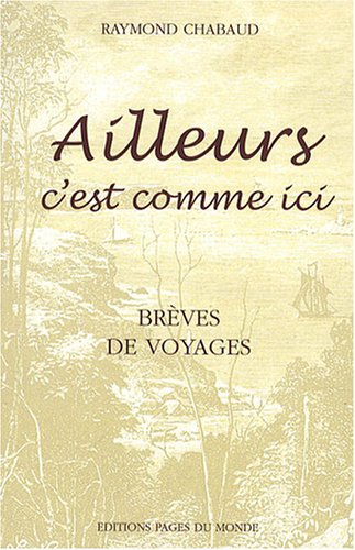 Ailleurs, c'est comme ici : brèves de voyages