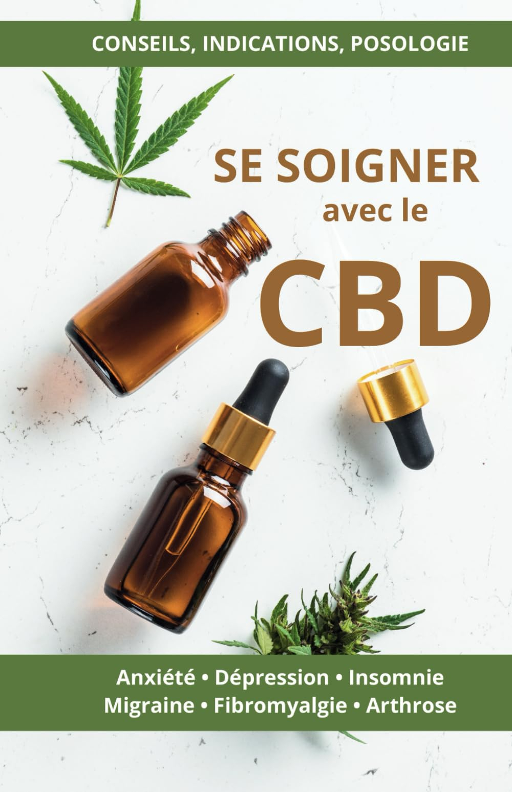 Se soigner avec le CBD: Conseils, indications et posologie pour soulager anxiété, dépression, migrai