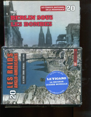 La Seconde Guerre mondiale : 1939-1945. Vol. 20. 1942 : Berlin sous les bombes : le Conseil national