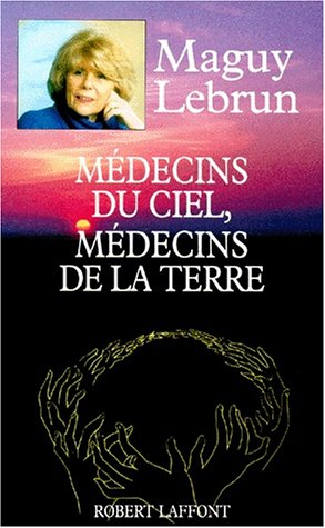 Médecins du ciel, médecins de la terre