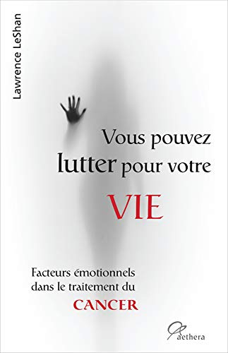 Vous pouvez lutter pour votre vie : Facteurs émotionnels dans le traitement du cancer