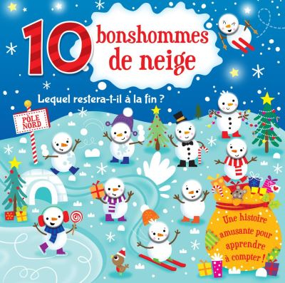 10 bonshommes de neige : lequel restera-t-il à la fin ? : une histoire amusante pour apprendre à com