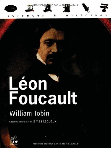 Léon Foucault : le miroir et le pendule