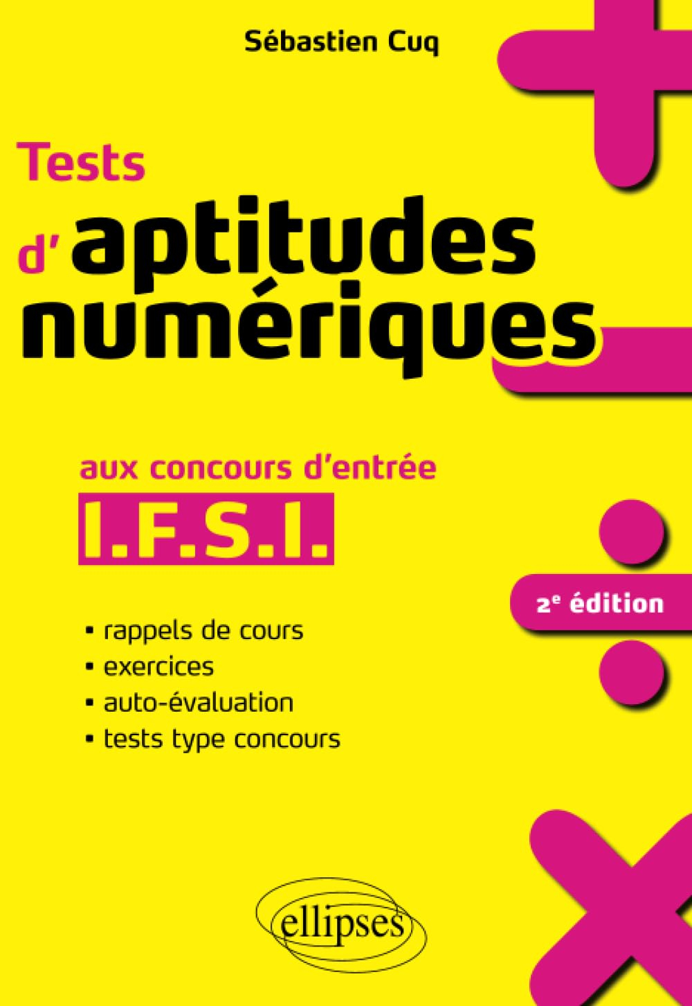 Tests d'aptitudes numériques : aux concours d'entrée IFSI : rappels de cours, exercices, auto-évalua