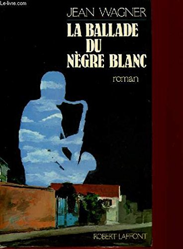 La ballade du nègre blanc
