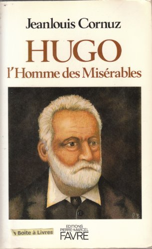 Hugo, l'homme des Misérables