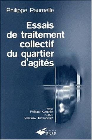 Essais de traitement collectif du quartier d'agités