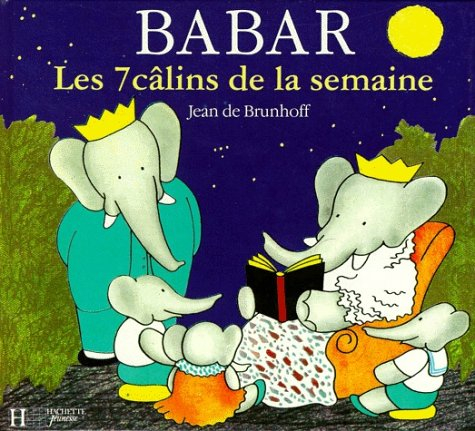 Babar, les 7 câlins de la semaine. Vol. 1