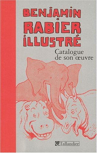 Benjamin Rabier illustré : catalogue de son oeuvre