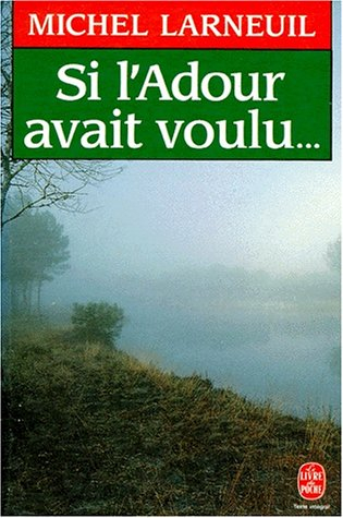 Si l'Adour avait voulu...