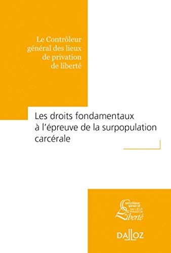 Les droits fondamentaux à l'épreuve de la surpopulation carcérale : approche concrète sur la base de