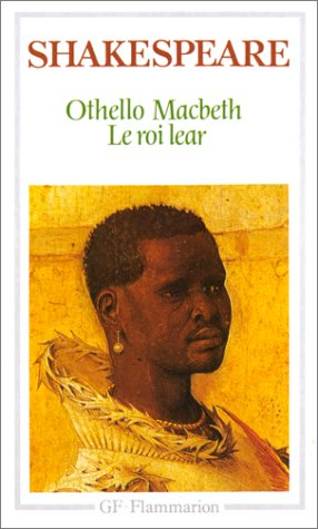 Othello. Le roi Lear. Macbeth