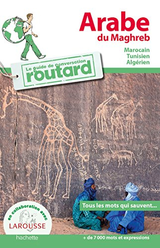 Arabe du Maghreb, marocain, tunisien, algérien : tous les mots qui sauvent... : + de 7.000 mots et e