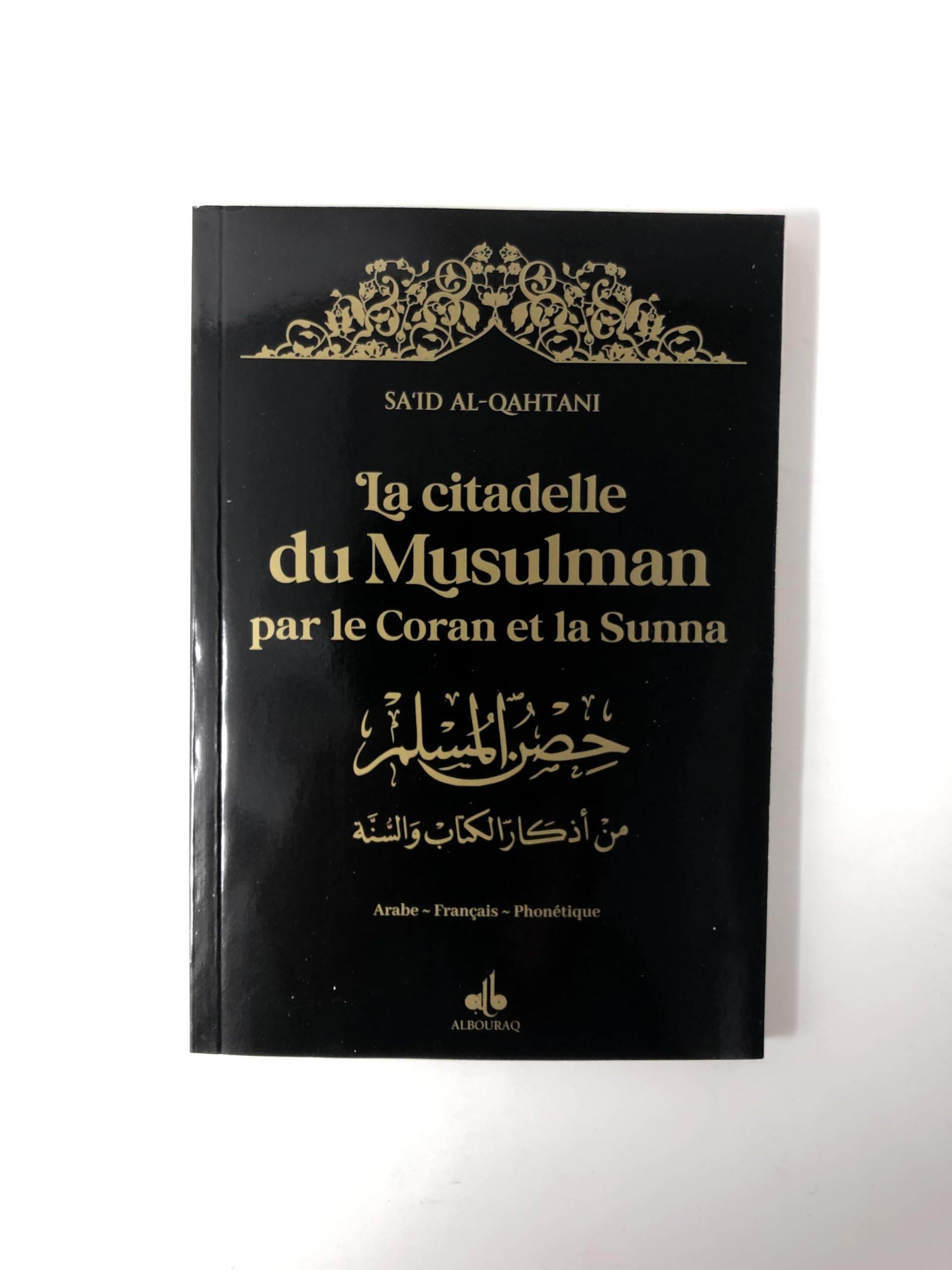 La citadelle du musulman selon le Coran et la Sunna : arabe-français-phonétique : couverture noire