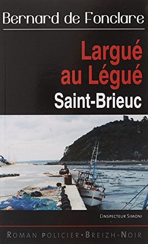 L'inspecteur Simoni. Largué au Légué : énigme à Saint-Brieuc