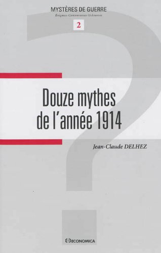 Douze mythes de l'année 1914