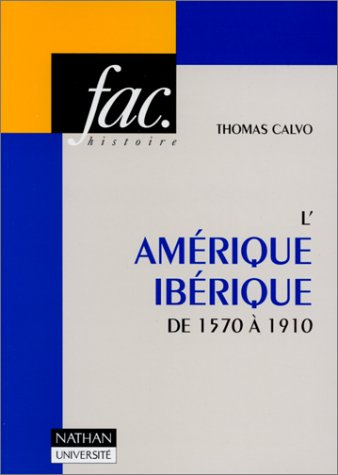L'Amérique ibérique : de 1570 à 1910