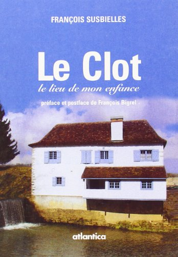 Le Clot : le lieu de mon enfance