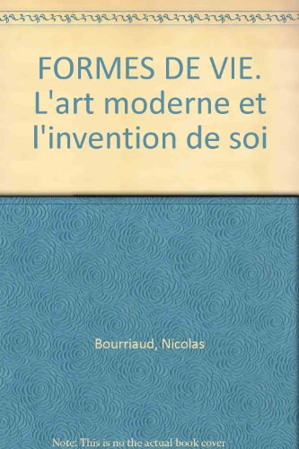 Formes de vie : l'art moderne et l'invention de soi