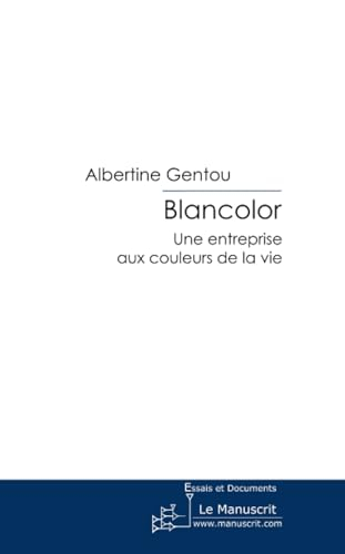 Blancolor : une entreprise aux couleurs de la vie