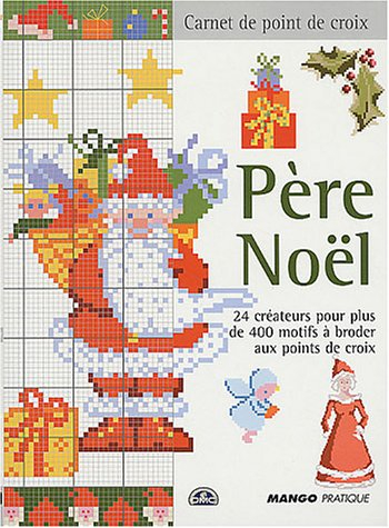 Père Noël : 24 créateurs pour plus de 400 motifs à broder aux points de croix