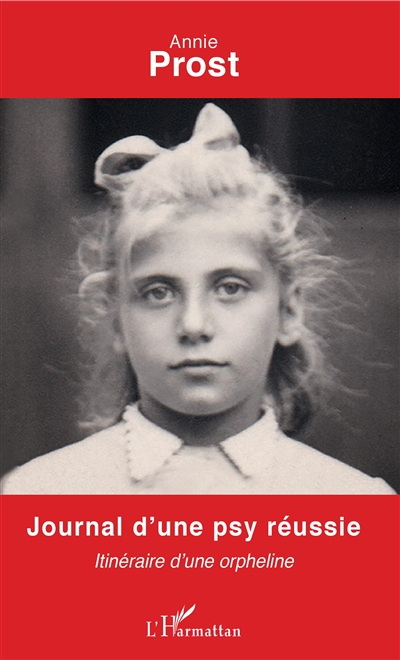Journal d'une psy réussie : itinéraire d'une orpheline