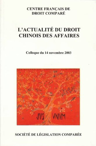 L'actualité du droit chinois des affaires : actes du colloque du 14 novembre 2003