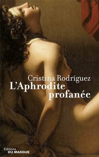 Une enquête de Kaeso le prétorien. L'Aphrodite profanée