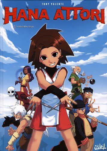 Hana Attori. Vol. 1. Irréductibles ninjas