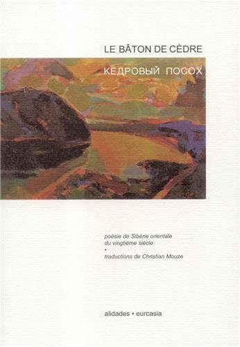 Le bâton de cèdre : poésie contemporaine de Sibérie orientale