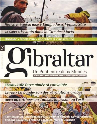 Gibraltar : un pont entre deux mondes : au-delà de la Méditerranée, récits, reportages et fictions, 