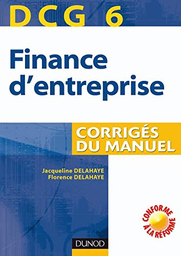 Finance d'entreprise, DCG 6 : corrigés du manuel