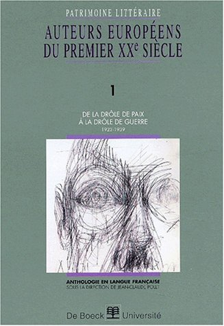 Patrimoine littéraire européen : anthologie en langue française. Vol. 1. De la drôle de paix à la dr