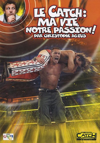 Le catch : ma vie, notre passion !