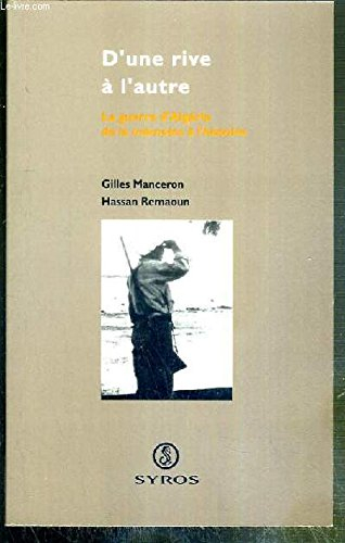 D'une rive à l'autre : la guerre d'Algérie, de la mémoire à l'histoire