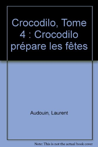 Crocodilo prépare les fêtes