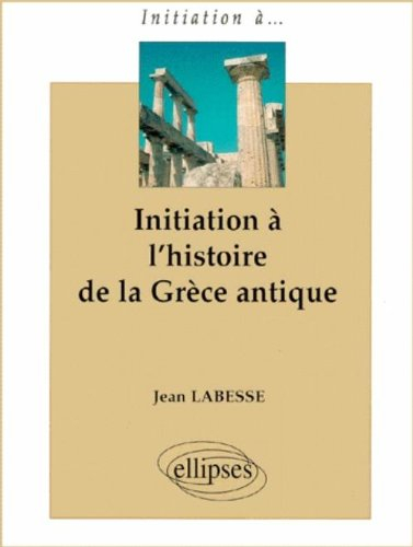 Initiation à l'histoire de la Grèce antique