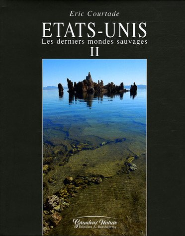 Etats-Unis : Les derniers mondes sauvages. Vol. 2