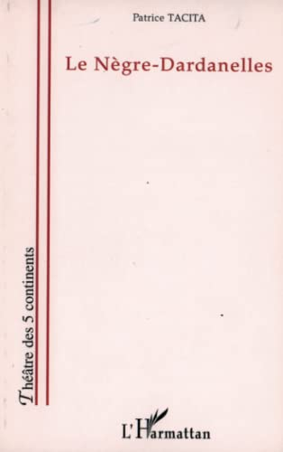 Le Nègre-Dardanelles : théâtre