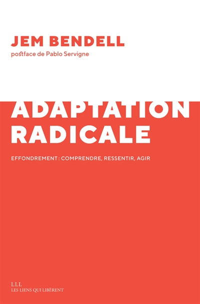 Adaptation radicale : effondrement : comprendre, ressentir, agir