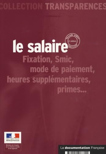 Le salaire : fixation, SMIC, mode de paiment, heures supplémentaires, primes...